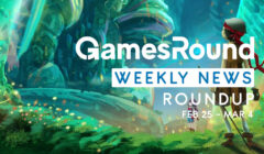 GamesRound Weekly News Roundup (Feb 25 – Mar 4)