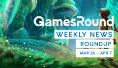GamesRound Weekly News Roundup (Mar 26 – Apr 8)